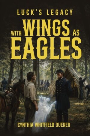 Luck's Legacy: With Wings as Eagles (Hardcover)