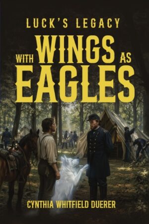 Luck's Legacy: With Wings as Eagles (Paperback)